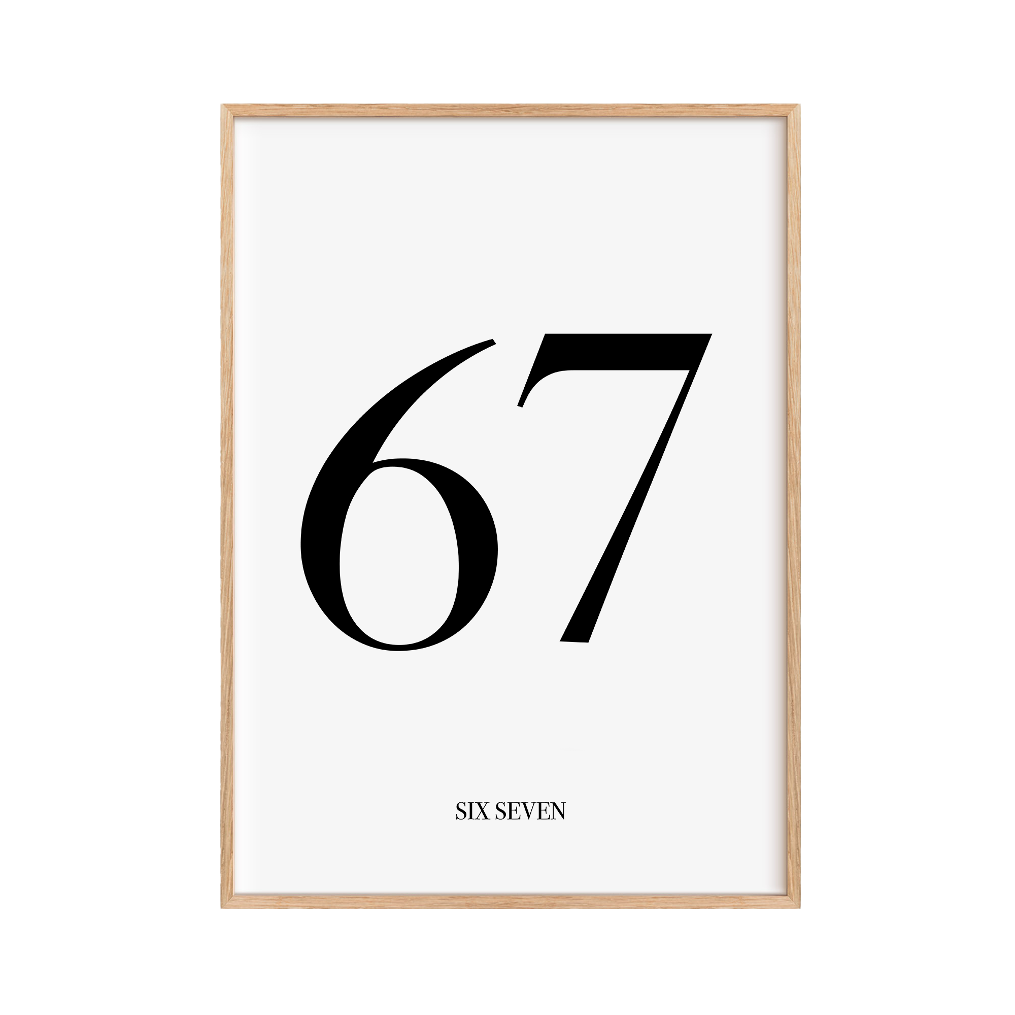 67 - Six Seven Black and White